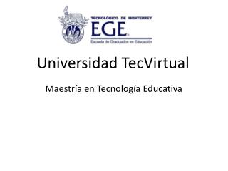 Maestría en Tecnología Educativa