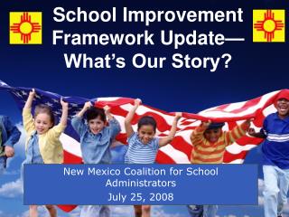 School Improvement Framework Update— What’s Our Story?