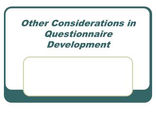 Other Considerations in Questionnaire Development