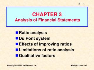 Ratio analysis Du Pont system Effects of improving ratios Limitations of ratio analysis