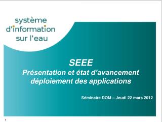 SEEE Présentation et état d’avancement déploiement des applications