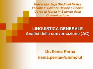 LINGUISTICA GENERALE Analisi della conversazione (AC)