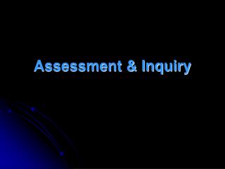 Assessment &amp; Inquiry