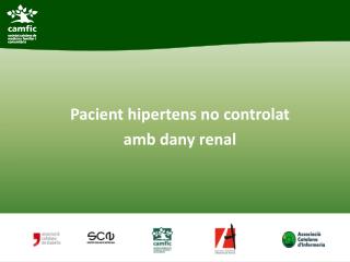 Pacient hipertens no controlat amb dany renal