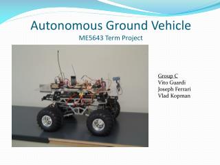 Autonomous Ground Vehicle ME5643 Term Project