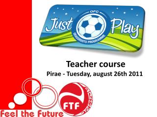 Teacher course Pirae - Tuesday, august 26th 2011