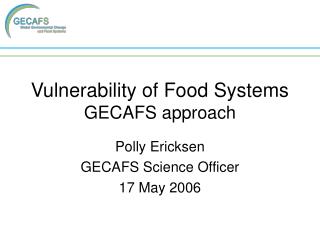 Vulnerability of Food Systems GECAFS approach