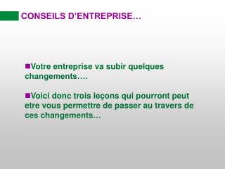 CONSEILS D’ENTREPRISE…