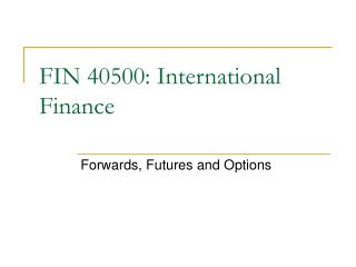 FIN 40500: International Finance