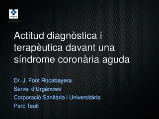 Actitud diagnòstica i terapèutica davant una síndrome coronària aguda