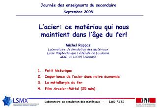 L’acier: ce matériau qui nous maintient dans l’âge du fer!