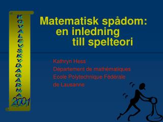 Matematisk spådom: 	en inledning 		till spelteori