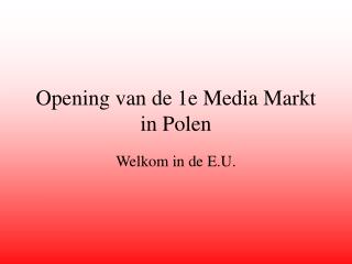 Opening van de 1e Media Markt in Polen