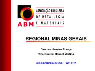 REGIONAL MINAS GERAIS Diretora: Janaína França Vice-Diretor: Manoel Martins