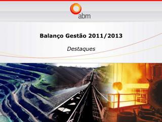 Balanço Gestão 2011/2013 Destaques