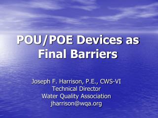 POU/POE Devices as Final Barriers