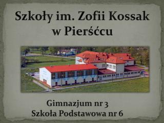 Gimnazjum nr 3 Szkoła Podstawowa nr 6