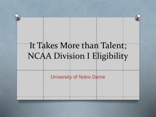 It Takes More than Talent; NCAA Division I Eligibility