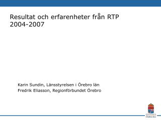 Resultat och erfarenheter från RTP 2004-2007