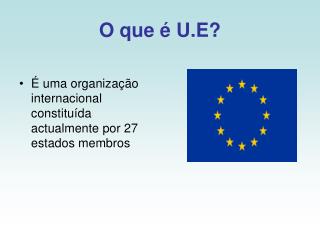 O que é U.E?