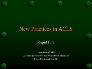 New Practices in ACLS