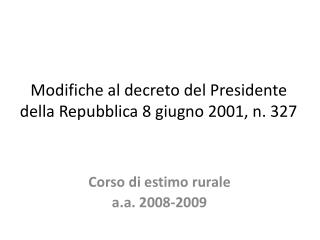 Modifiche al decreto del Presidente della Repubblica 8 giugno 2001, n. 327