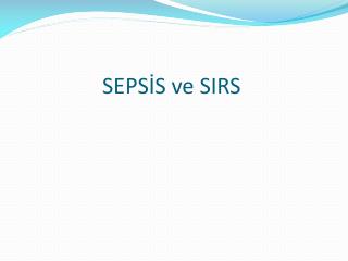 SEPSİS ve SIRS