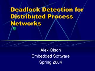 Deadlock Detection for Distributed Process Networks