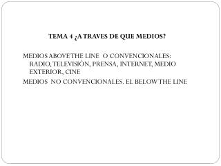 TEMA 4 ¿A TRAVES DE QUE MEDIOS?