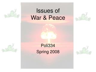 Issues of War &amp; Peace