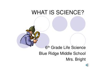 WHAT IS SCIENCE?