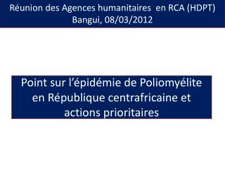 Réunion des Agences humanitaires en RCA (HDPT) Bangui, 08/03/2012