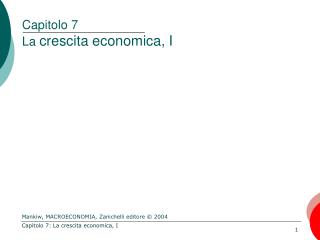 Capitolo 7 La crescita economica, I