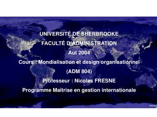UNIVERSITÉ DE SHERBROOKE FACULTÉ D’ADMINISTRATION Aut 200 4