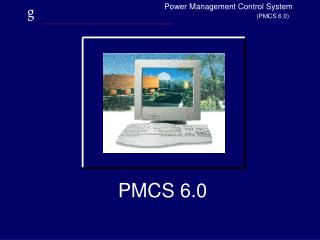 PMCS 6.0