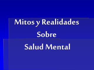 Mitos y Realidades Sobre Salud Mental