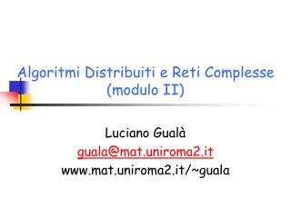 Algoritmi Distribuiti e Reti Complesse (modulo II)