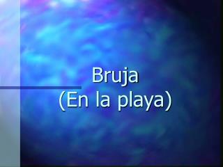 Bruja (En la playa)