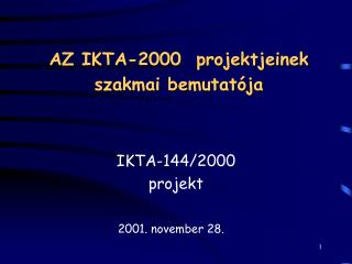 AZ IKTA-2000 projektjeinek szakmai bemutatója