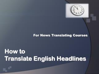 How to Translate English Headlines