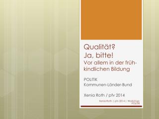 Qualität? Ja, bitte! Vor allem in der früh-kindlichen Bildung
