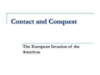 Contact and Conquest