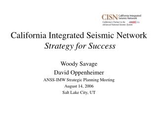 California Integrated Seismic Network Strategy for Success