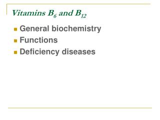 Vitamins B 6 and B 12