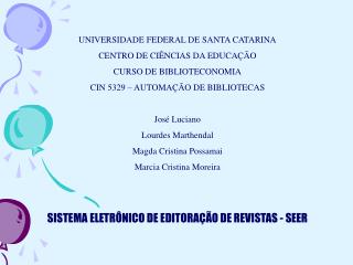 UNIVERSIDADE FEDERAL DE SANTA CATARINA CENTRO DE CIÊNCIAS DA EDUCAÇÃO CURSO DE BIBLIOTECONOMIA