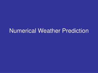 Numerical Weather Prediction