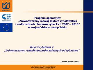 Oś priorytetowa 4 „Zrównoważony rozwój obszarów zależnych od rybactwa”