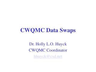 CWQMC Data Swaps
