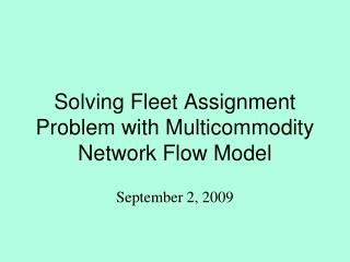 Solving Fleet Assignment Problem with Multicommodity Network Flow Model