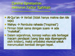 Al-Qur ’ an  Verbal (tidak hanya makna dan ide saja) Wahyu  Pembuka rahasia ( “ inspirasi ” )